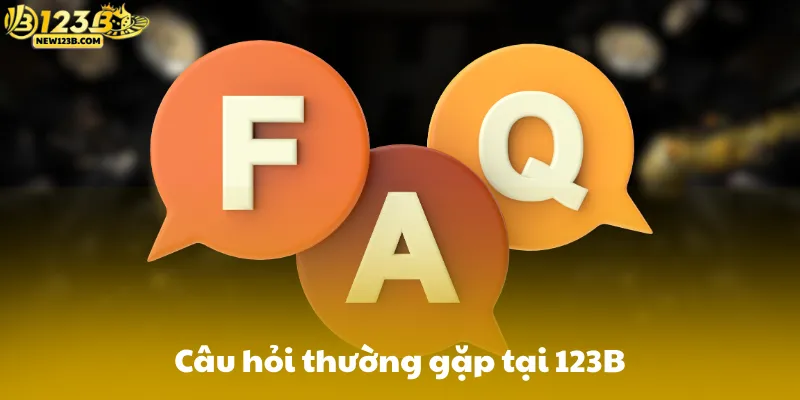 Câu hỏi thường gặp tại 123B