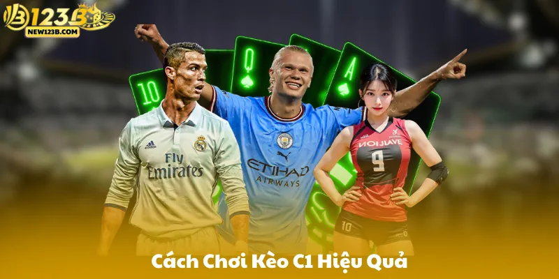 Cách Chơi Kèo C1 Hiệu Quả