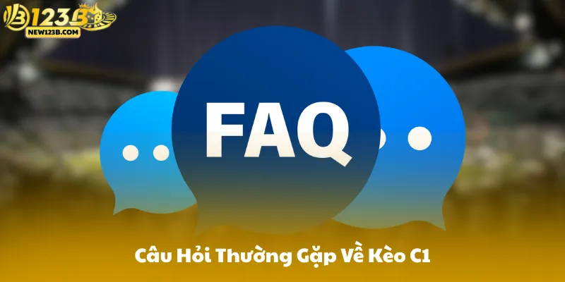 Câu Hỏi Thường Gặp Về Kèo C1