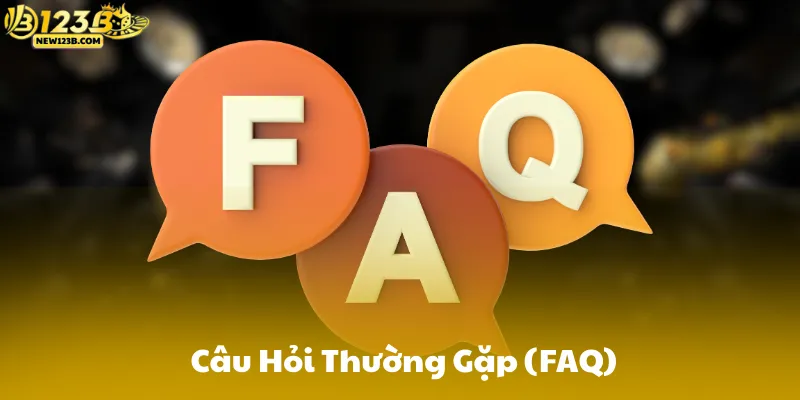 Câu Hỏi Thường Gặp (FAQ)