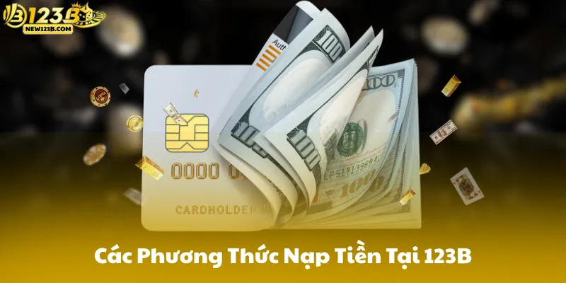 Các Phương Thức Nạp Tiền Tại 123B