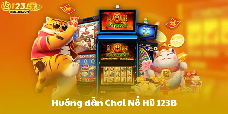 Hướng dẫn Chơi Nổ Hũ 123B