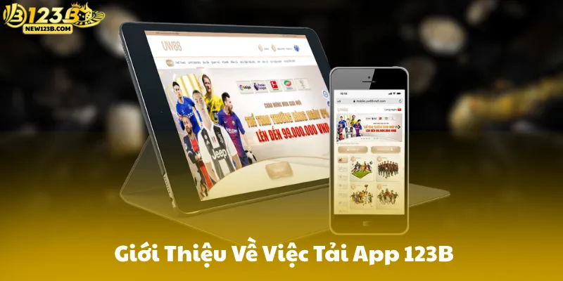 Giới Thiệu Về Việc Tải App 123B