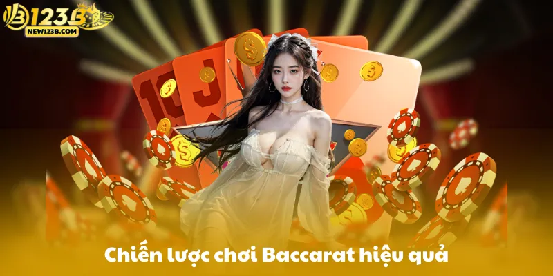 Chiến thuật chơi Baccarat hiệu quả