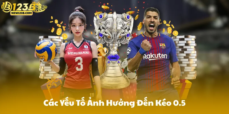 Các Yếu Tố Ảnh Hưởng Đến Kéo 0.5