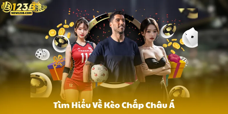 Tìm Hiểu Về Kèo Chấp Châu Á