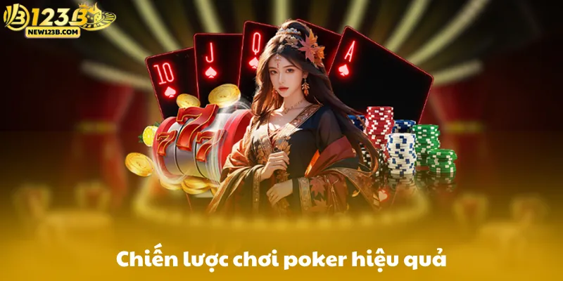 Chiến lược chơi poker hiệu quả